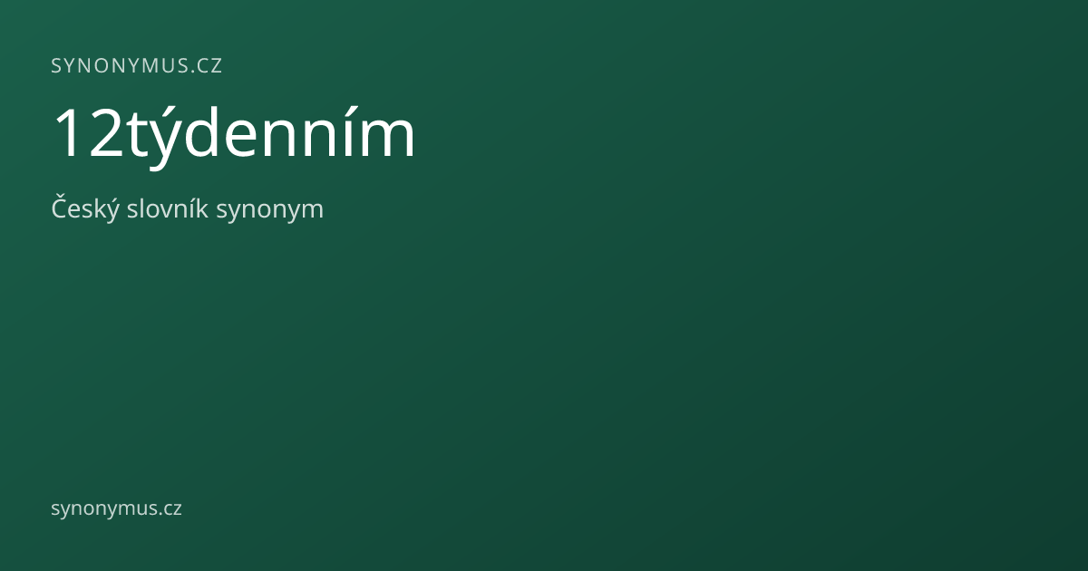 Náhled odkazu: 12týdenním