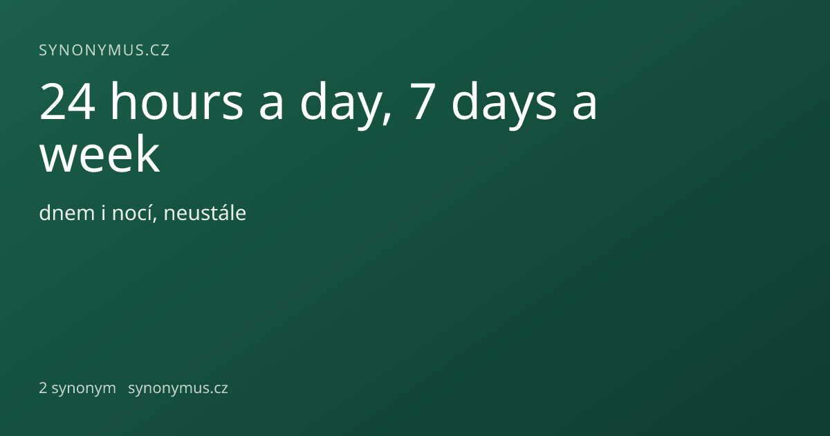 Náhled odkazu: 24 hours a day, 7 days a week