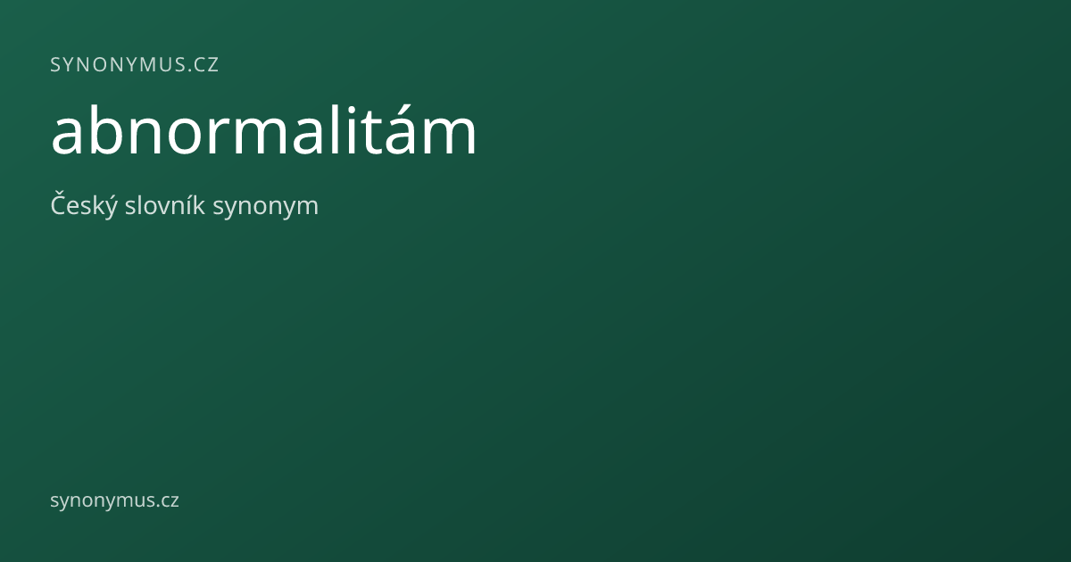 Náhled odkazu: abnormalitám