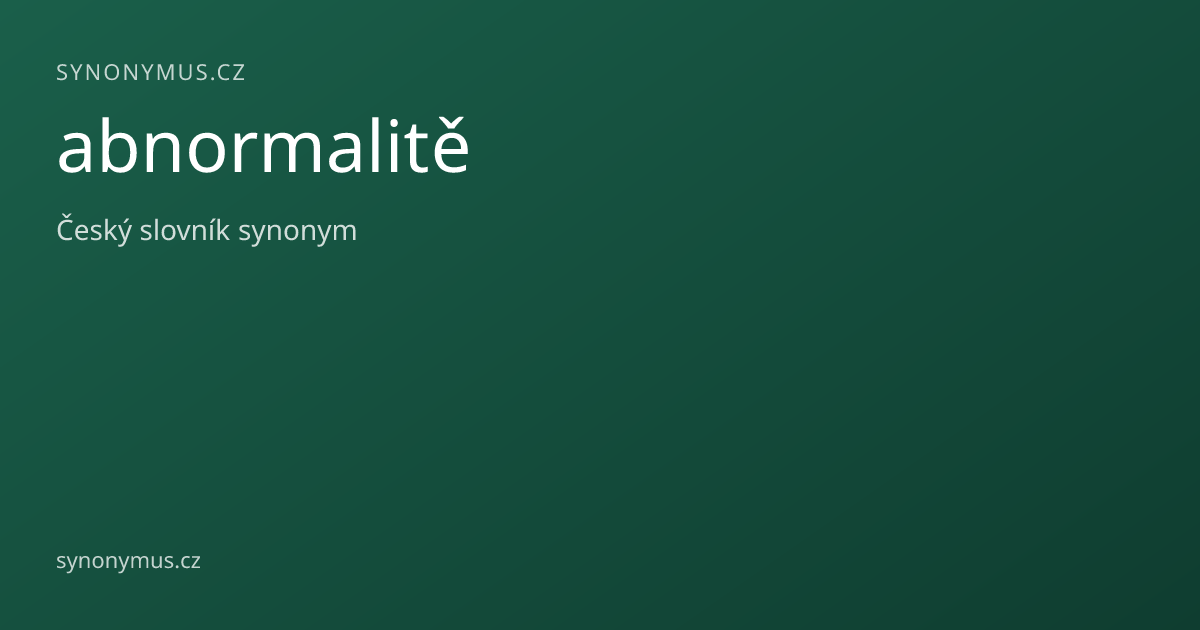 Náhled odkazu: abnormalitě