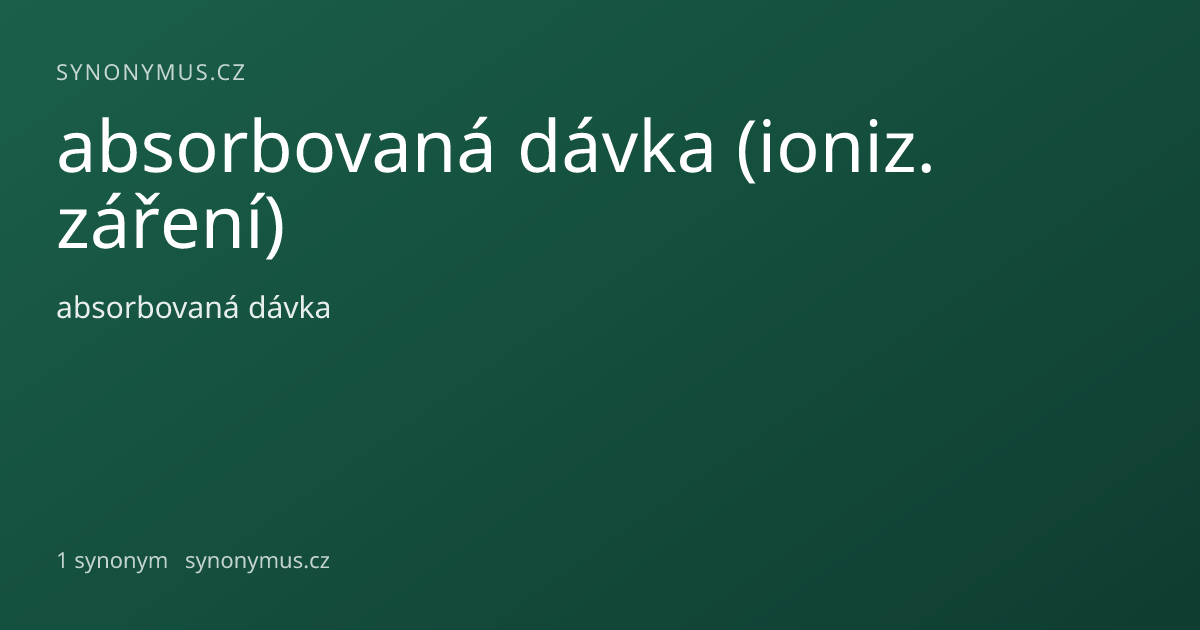 Náhled odkazu: absorbovaná dávka (ioniz. záření)
