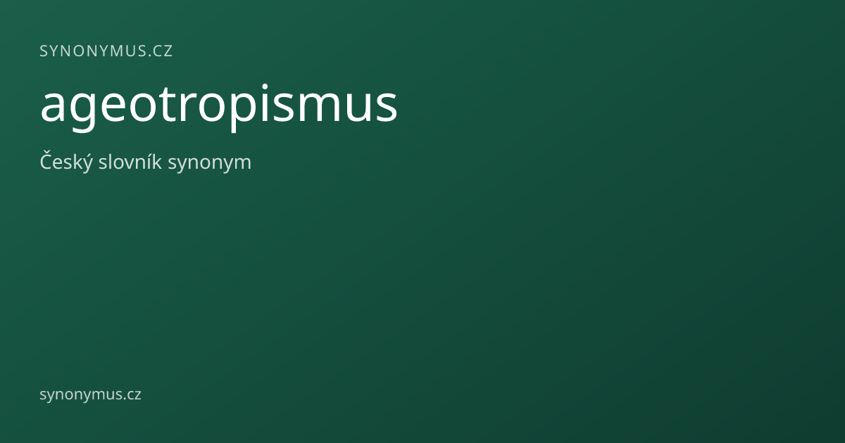Náhled odkazu: ageotropismus