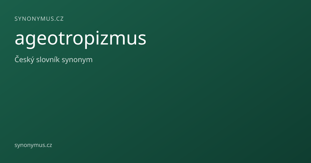 Náhled odkazu: ageotropizmus