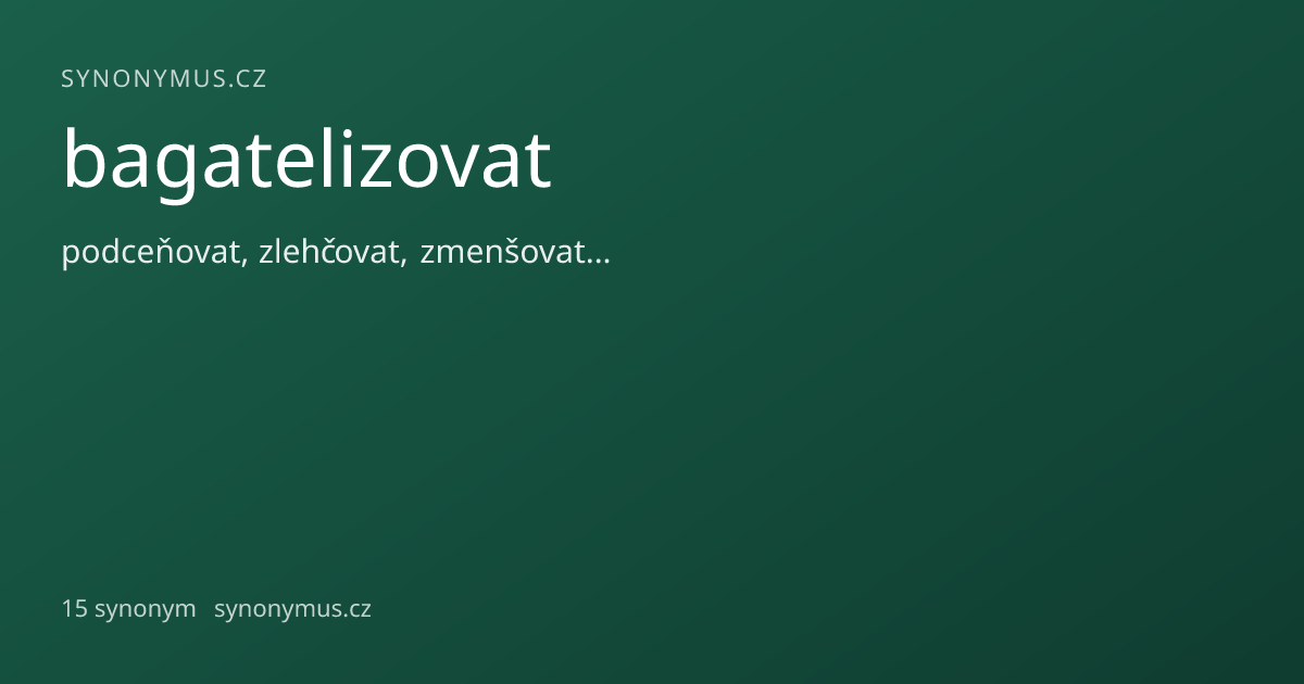 Náhled odkazu: bagatelizovat