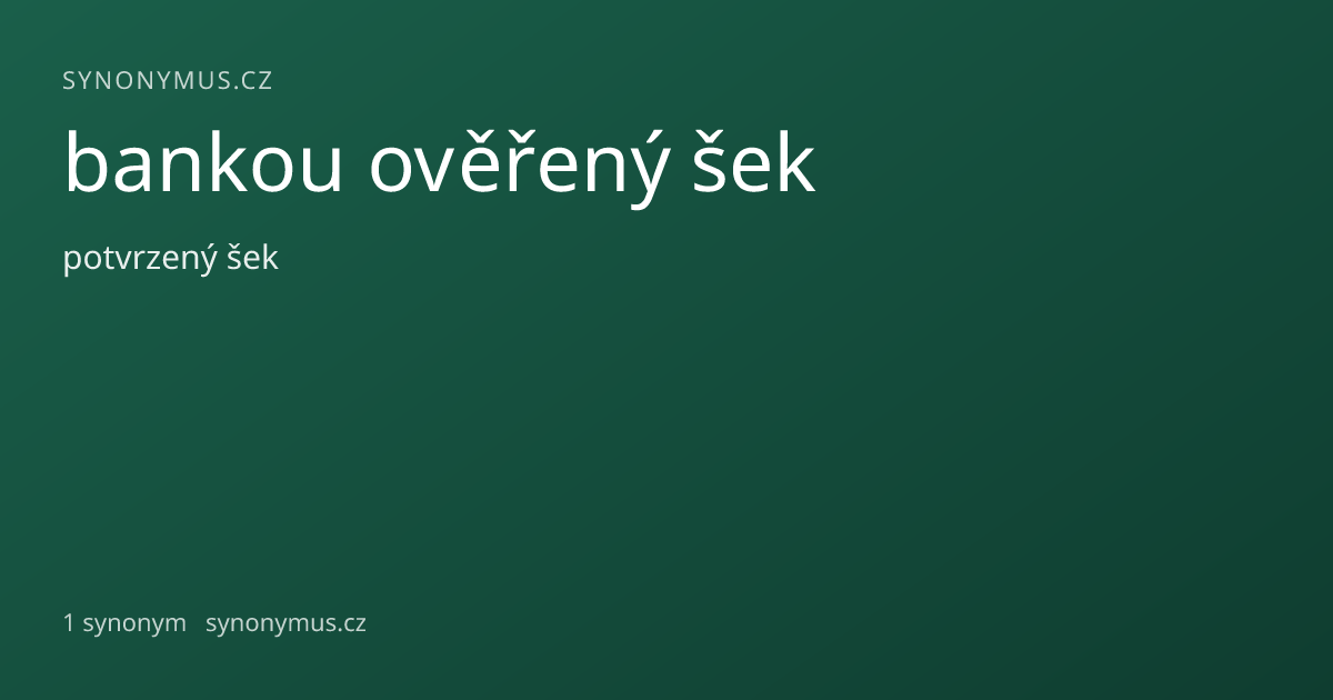 Náhled odkazu: bankou ověřený šek