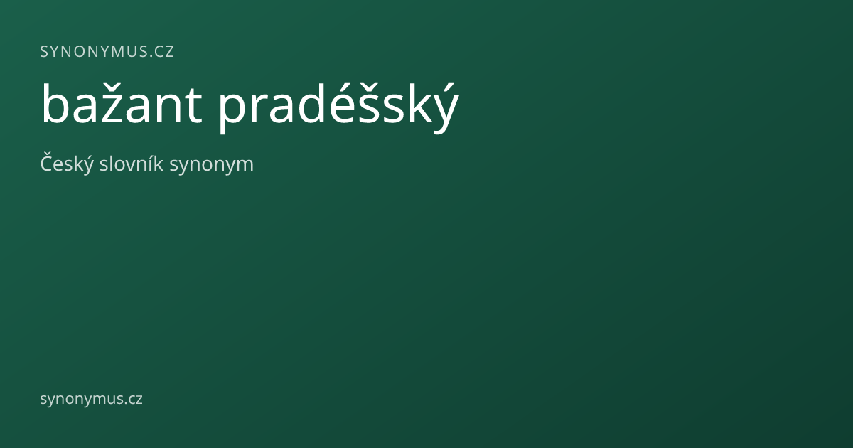 Náhled odkazu: bažant pradéšský