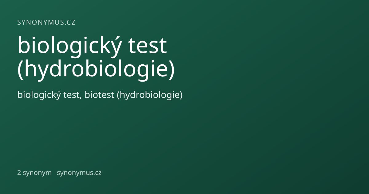 Náhled odkazu: biologický test (hydrobiologie)