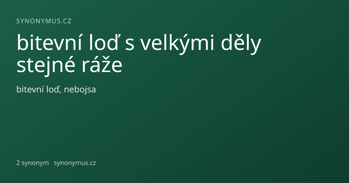 Náhled odkazu: bitevní loď s velkými děly stejné ráže