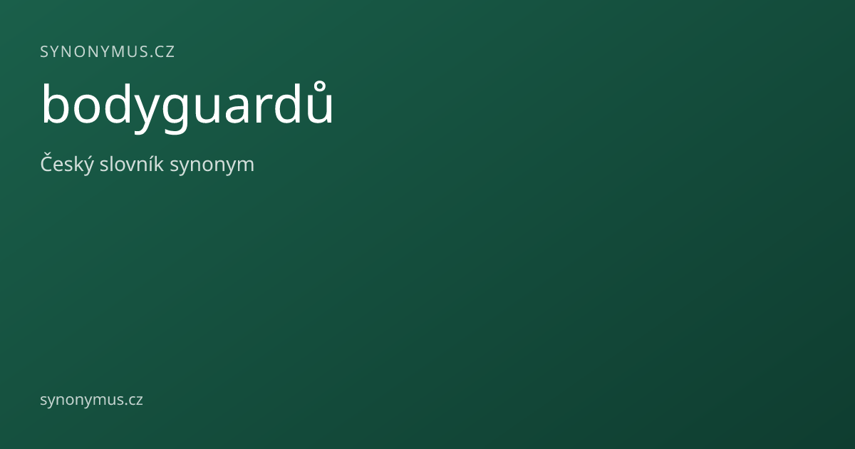 Náhled odkazu: bodyguardů