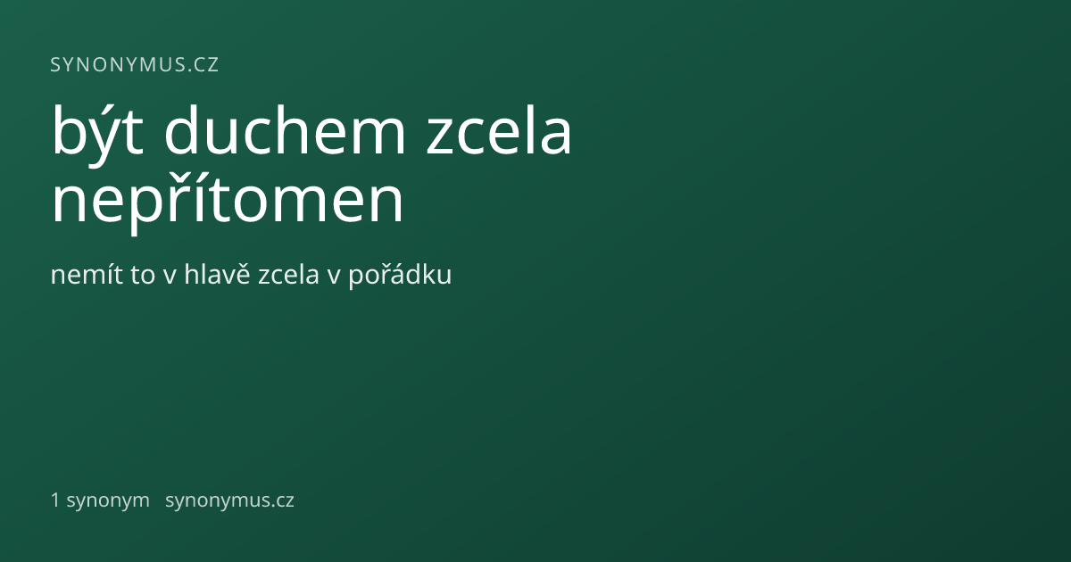 Náhled odkazu: být duchem zcela nepřítomen