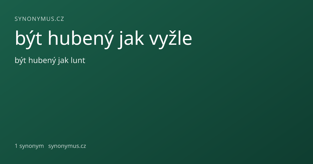 Náhled odkazu: být hubený jak vyžle