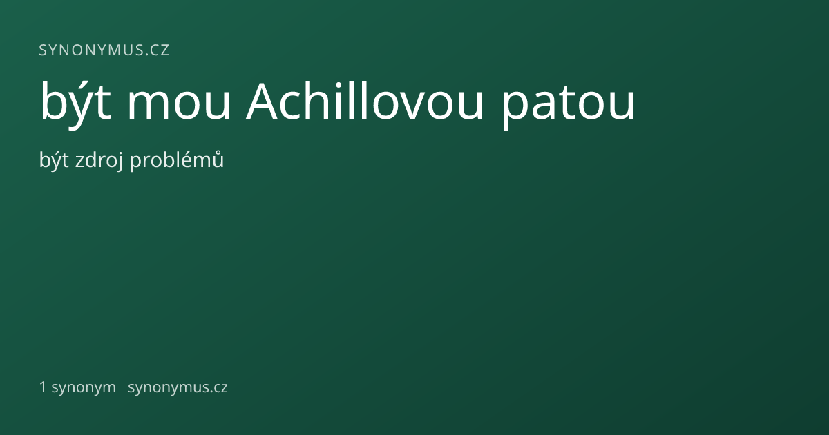 Náhled odkazu: být mou Achillovou patou