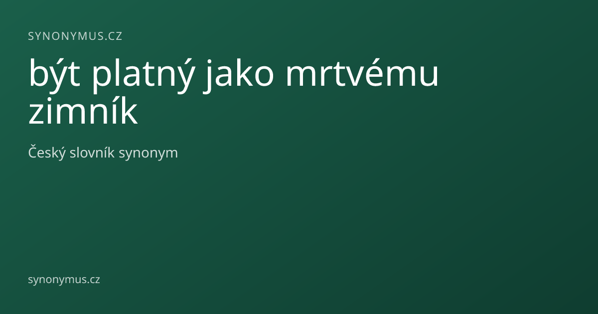 Náhled odkazu: být platný jako mrtvému zimník