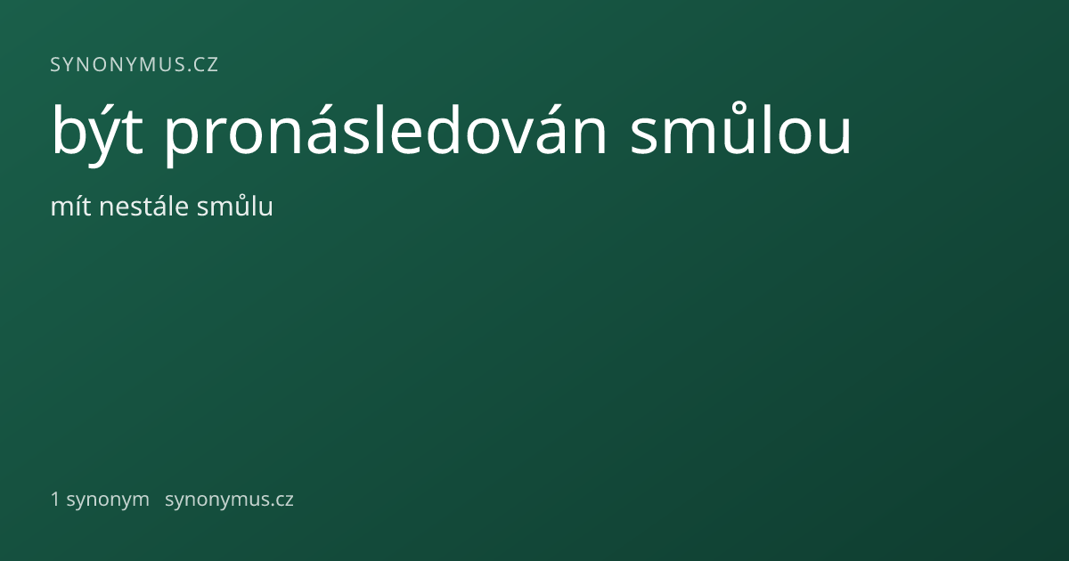 Náhled odkazu: být pronásledován smůlou