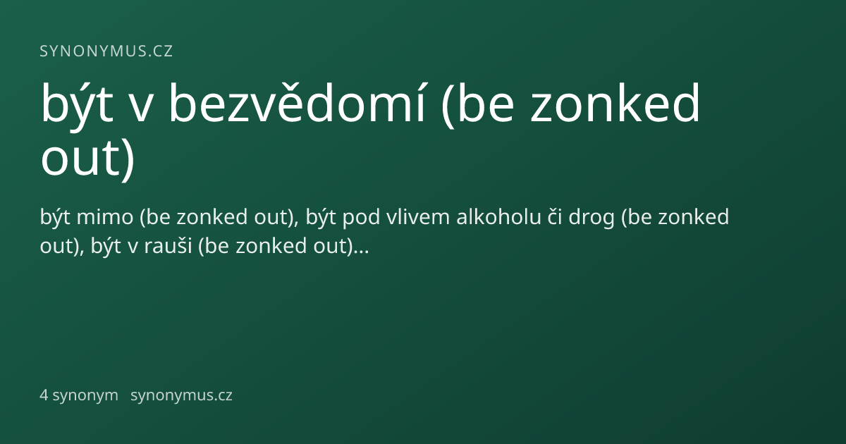 Náhled odkazu: být v bezvědomí (be zonked out)