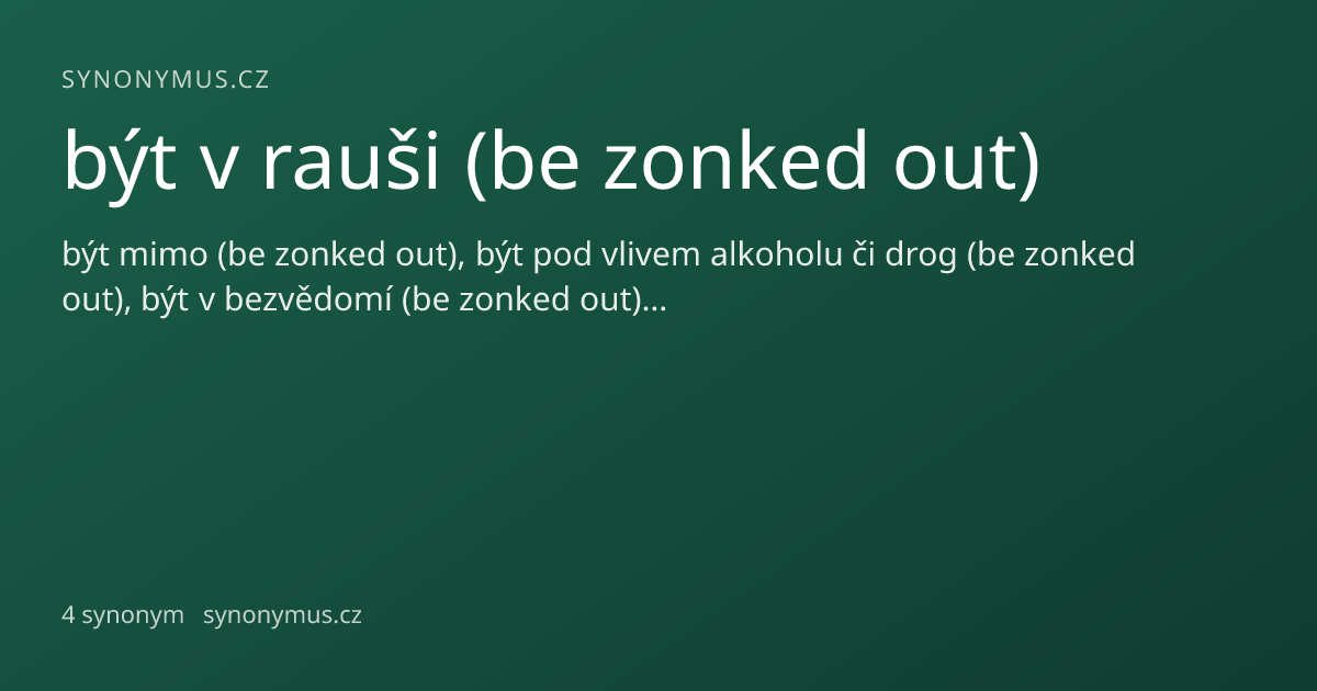 Náhled odkazu: být v rauši (be zonked out)