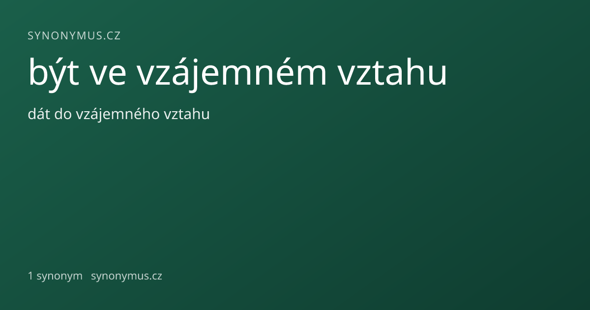 Náhled odkazu: být ve vzájemném vztahu