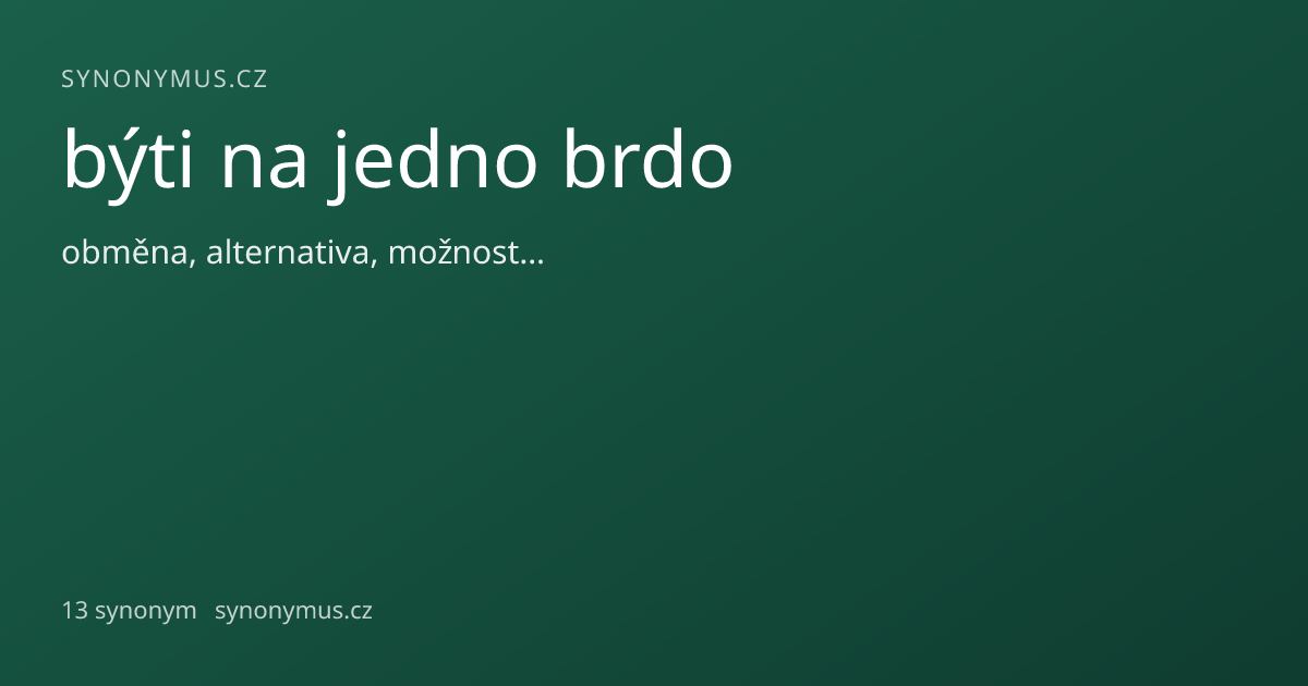 Náhled odkazu: býti na jedno brdo