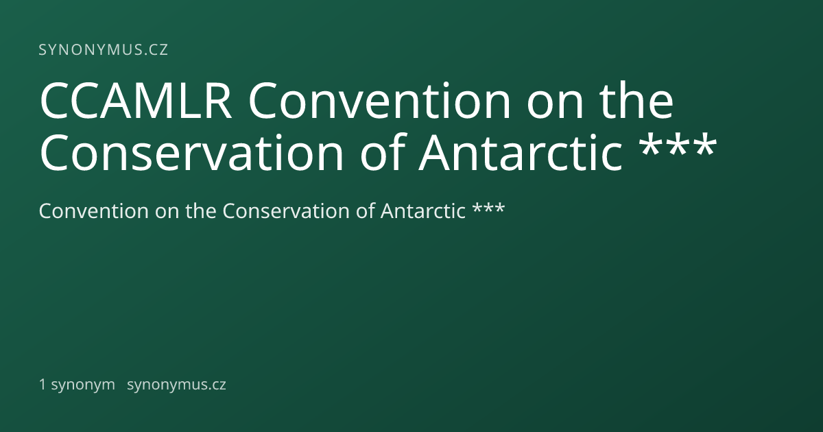 Náhled odkazu: CCAMLR Convention on the Conservation of Antarctic ***