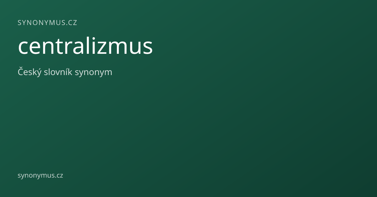 Náhled odkazu: centralizmus