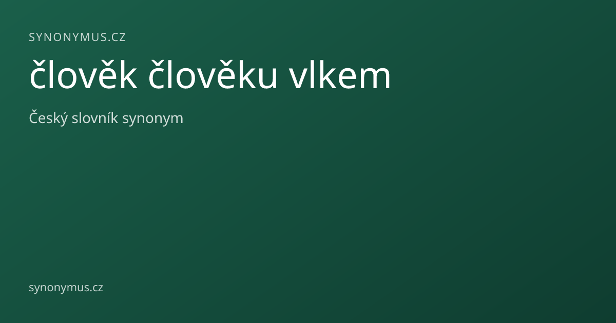 Náhled odkazu: člověk člověku vlkem