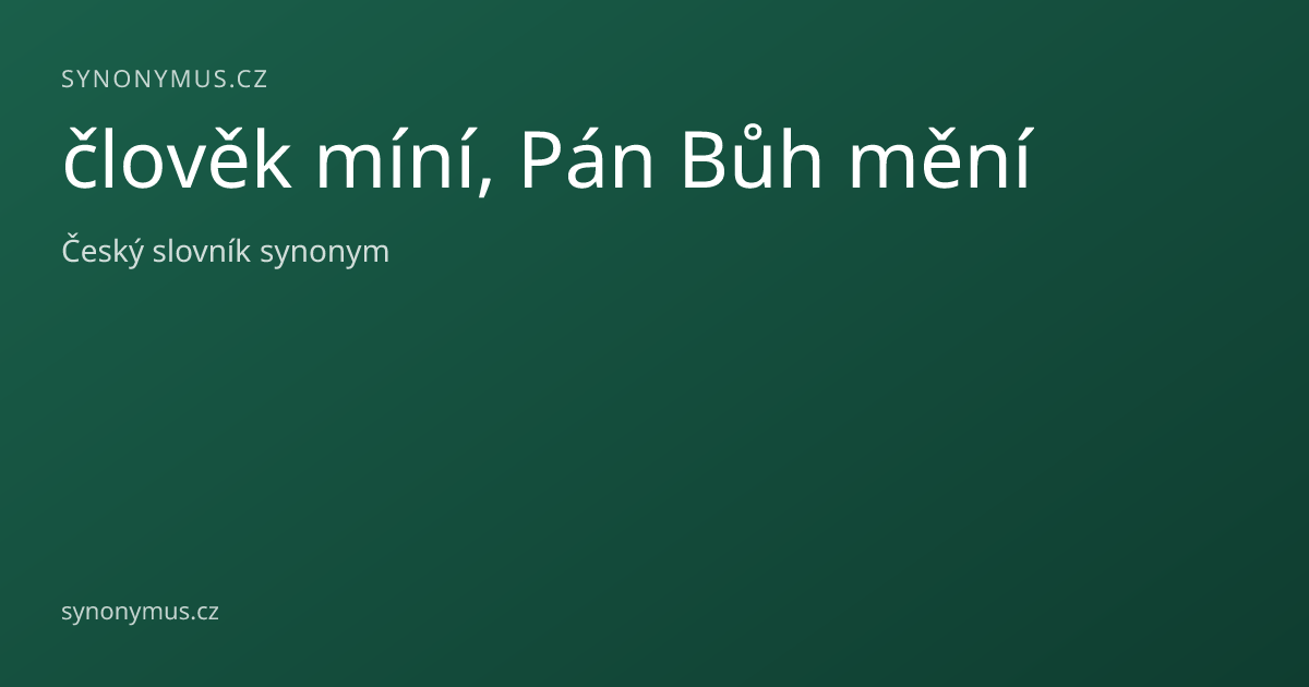 Náhled odkazu: člověk míní, Pán Bůh mění