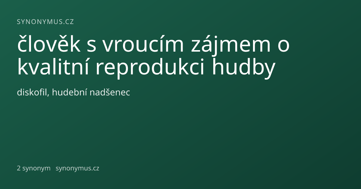 Náhled odkazu: člověk s vroucím zájmem o kvalitní reprodukci hudby