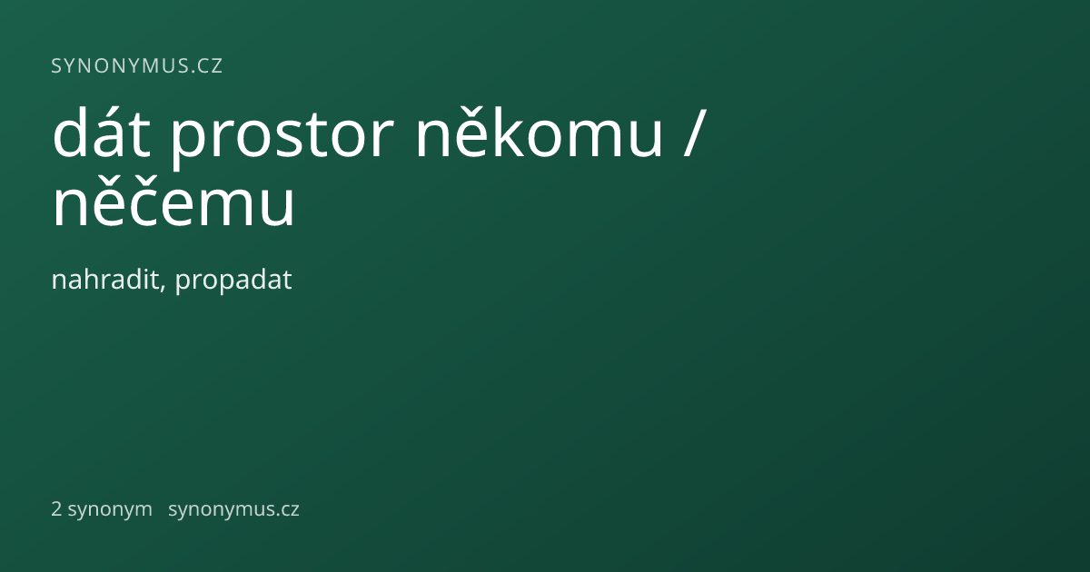 Náhled odkazu: dát prostor někomu / něčemu