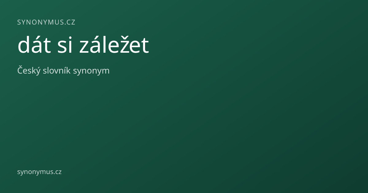 Náhled odkazu: dát si záležet