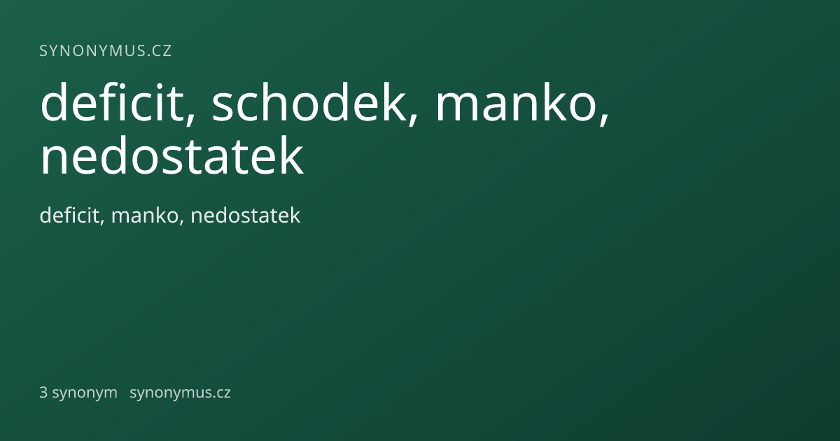 Náhled odkazu: deficit, schodek, manko, nedostatek