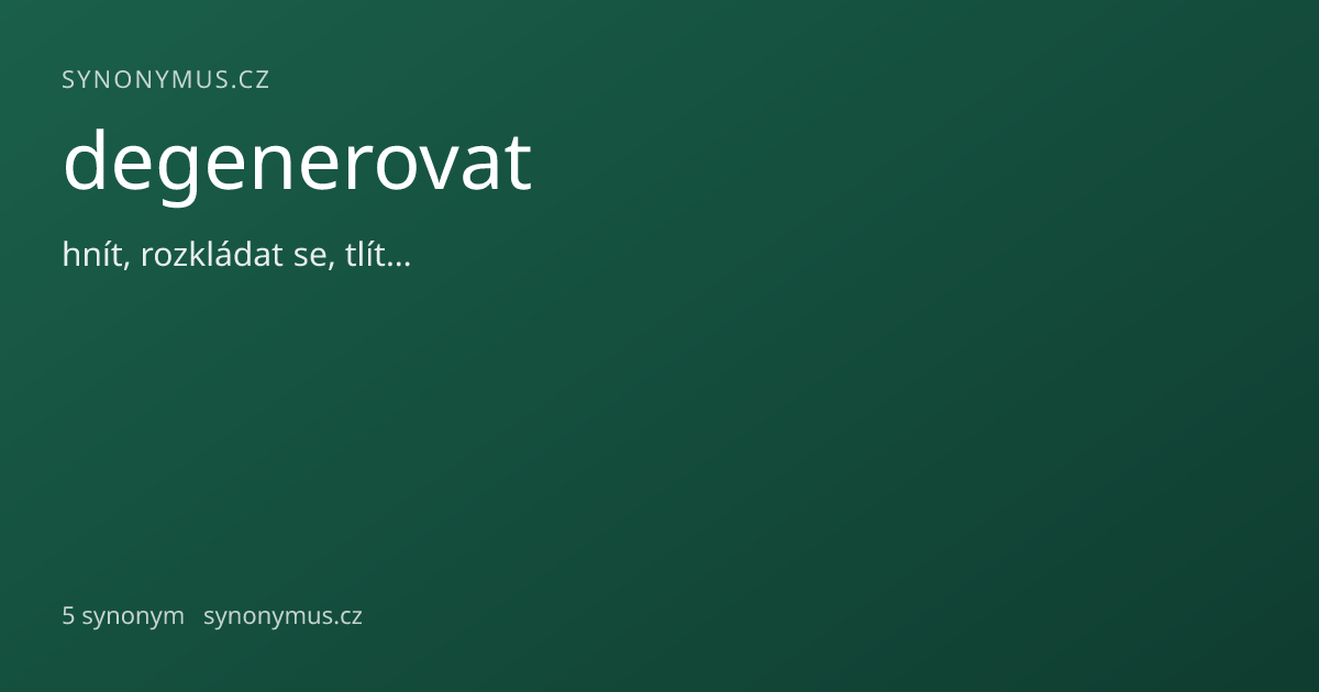 Náhled odkazu: degenerovat