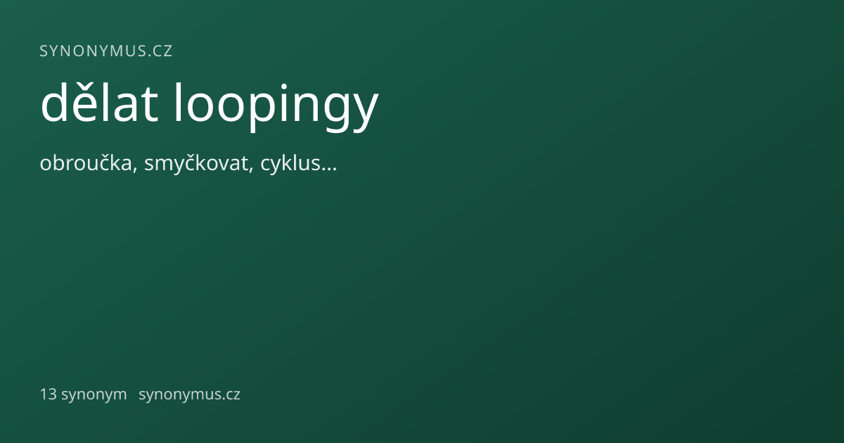 Náhled odkazu: dělat loopingy