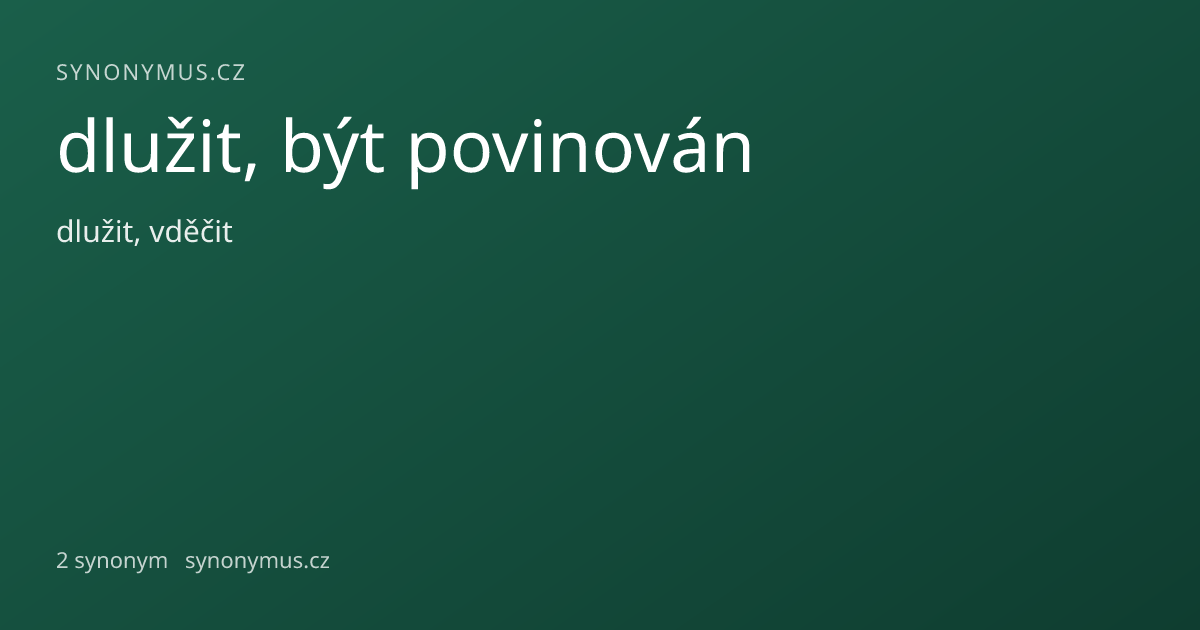 Náhled odkazu: dlužit, být povinován