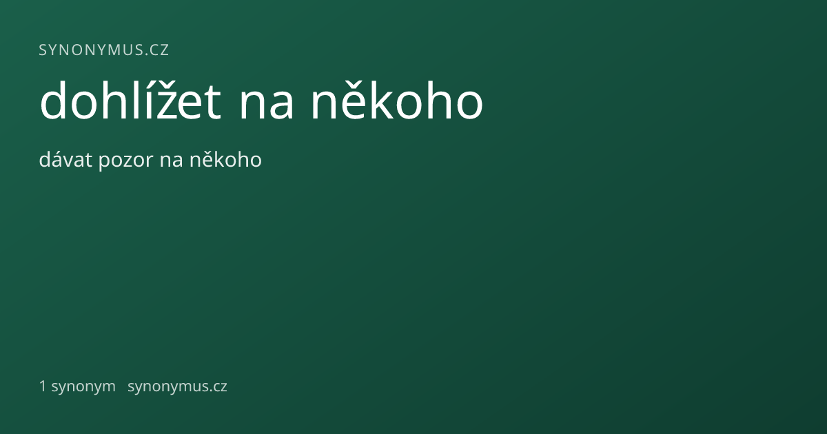Náhled odkazu: dohlížet na někoho