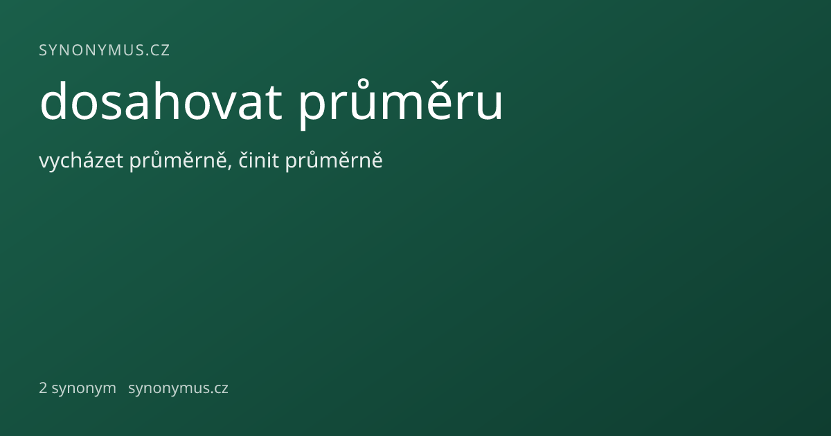 Náhled odkazu: dosahovat průměru