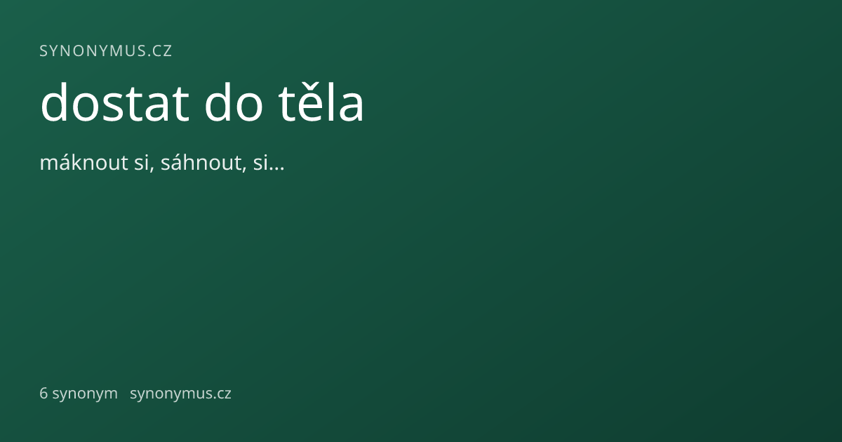 Náhled odkazu: dostat do těla