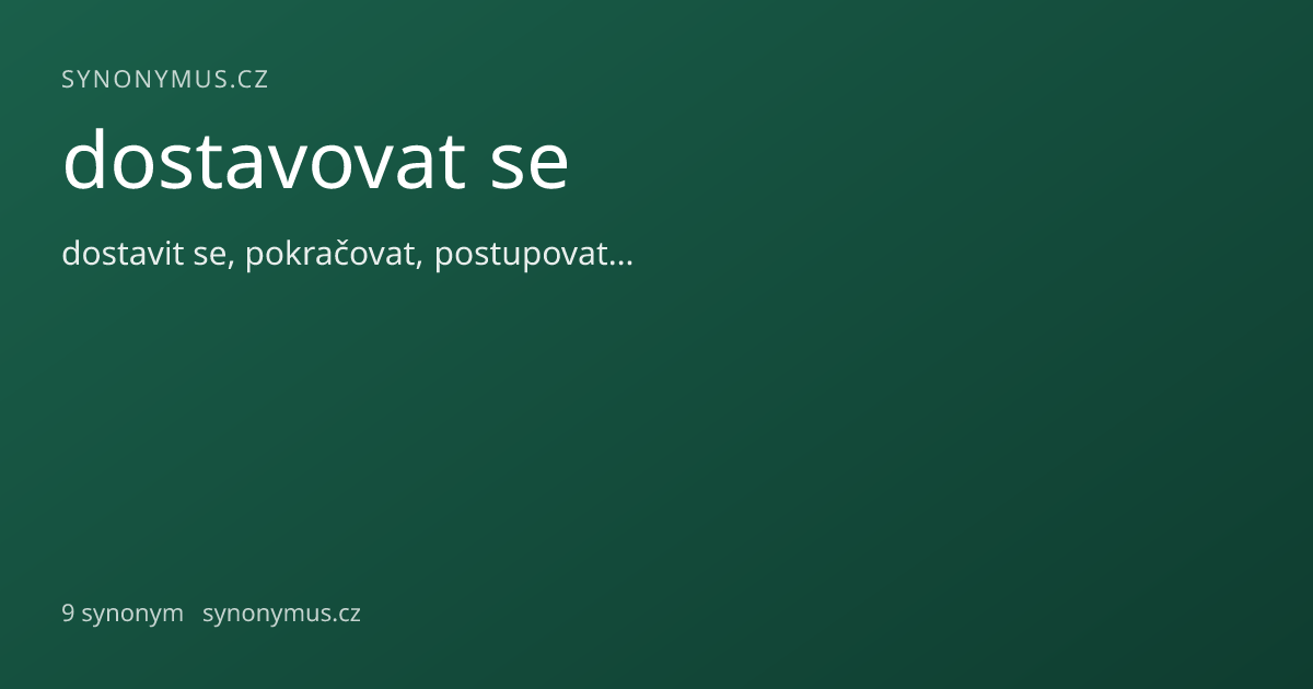 Náhled odkazu: dostavovat se