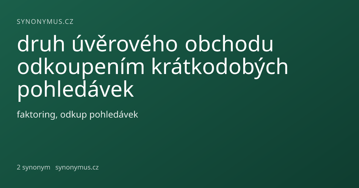 Náhled odkazu: druh úvěrového obchodu odkoupením krátkodobých pohledávek