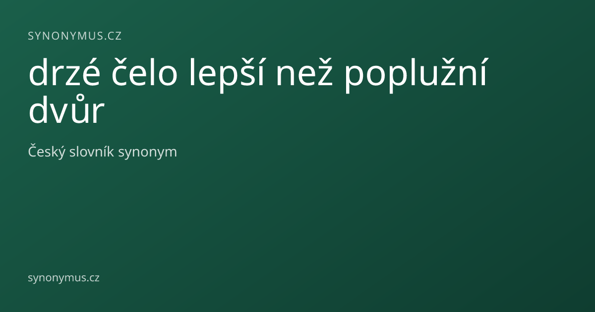 Náhled odkazu: drzé čelo lepší než poplužní dvůr