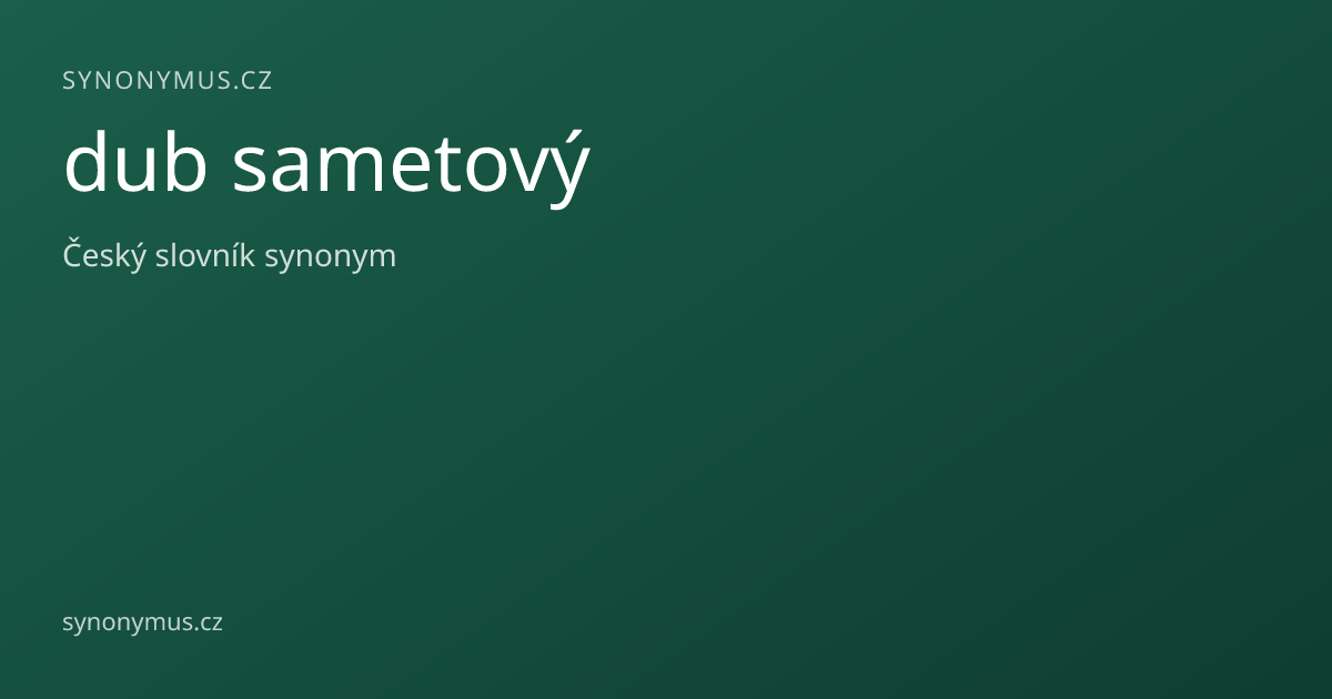 Náhled odkazu: dub sametový
