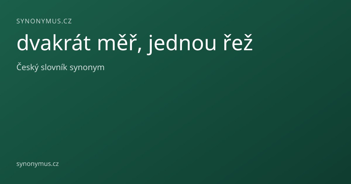 Náhled odkazu: dvakrát měř, jednou řež