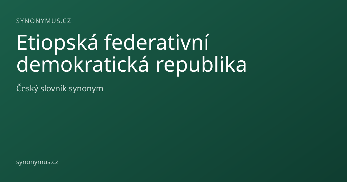 Náhled odkazu: Etiopská federativní demokratická republika