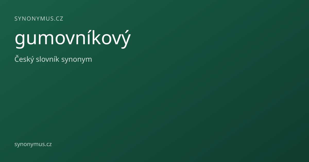 Náhled odkazu: gumovníkový