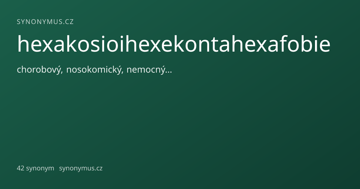 Náhled odkazu: hexakosioihexekontahexafobie