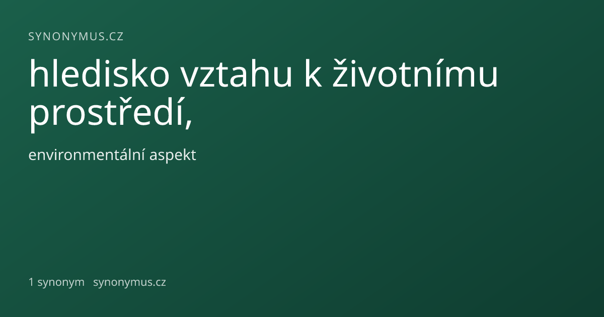 Náhled odkazu: hledisko vztahu k životnímu prostředí,