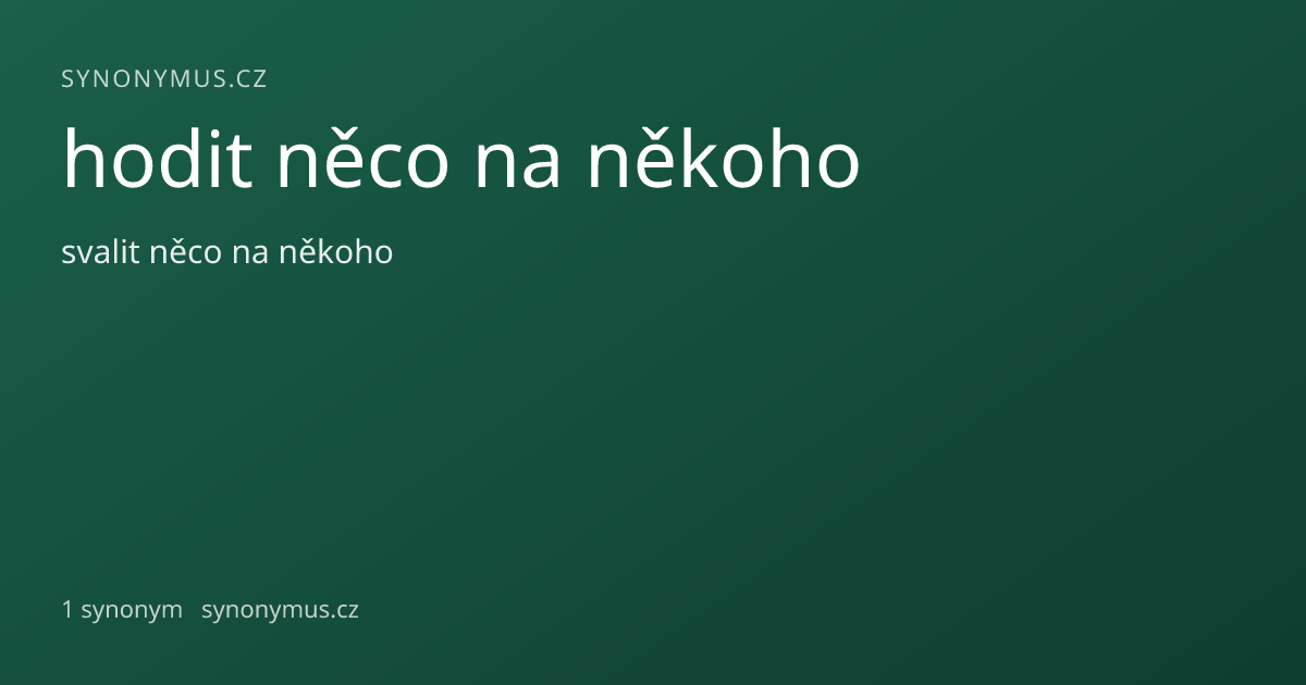 Náhled odkazu: hodit něco na někoho
