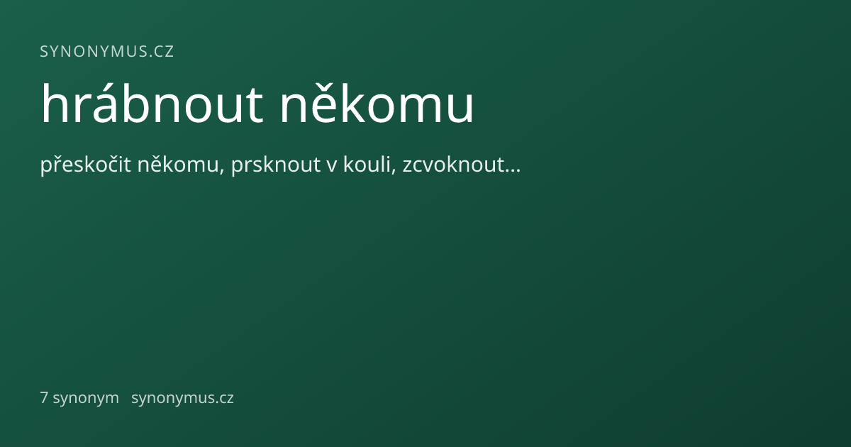 Náhled odkazu: hrábnout někomu