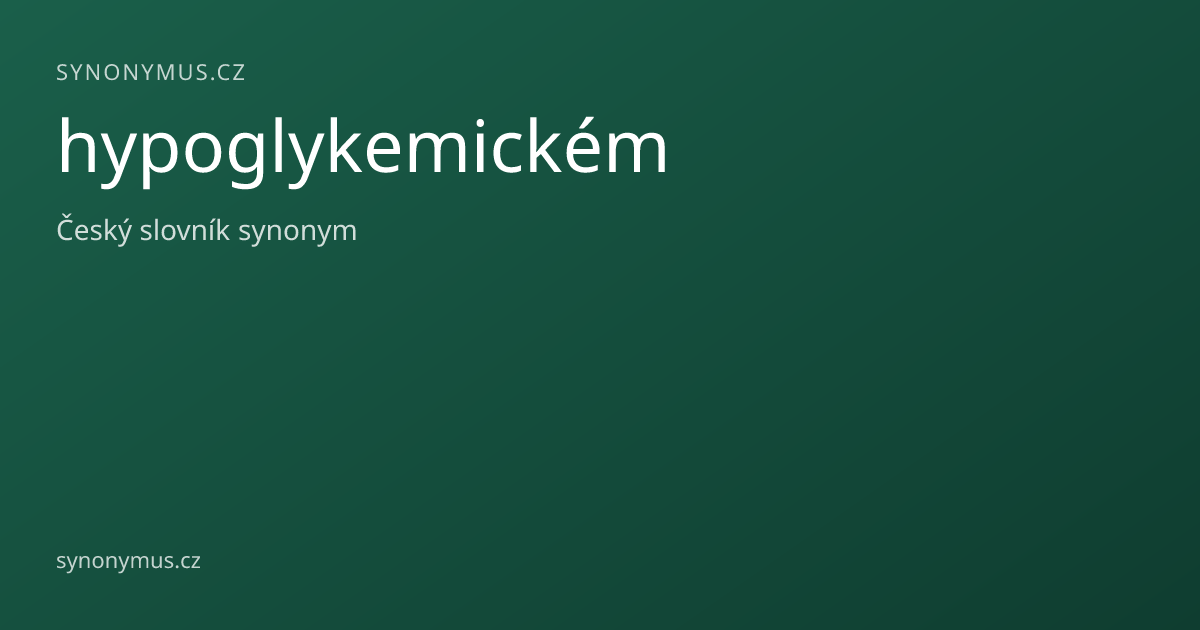 Náhled odkazu: hypoglykemickém