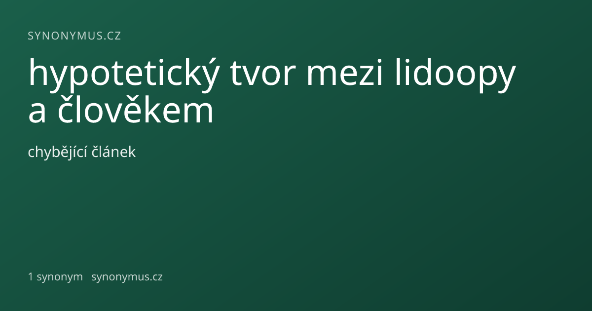Náhled odkazu: hypotetický tvor mezi lidoopy a člověkem