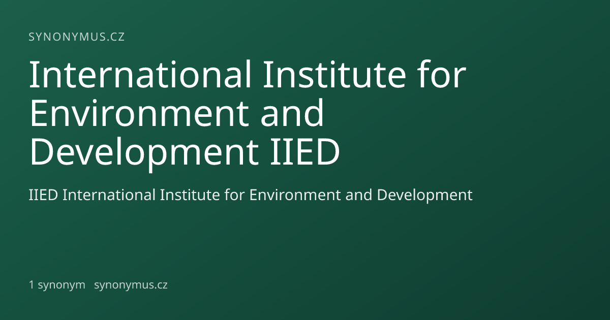 Náhled odkazu: International Institute for Environment and Development IIED